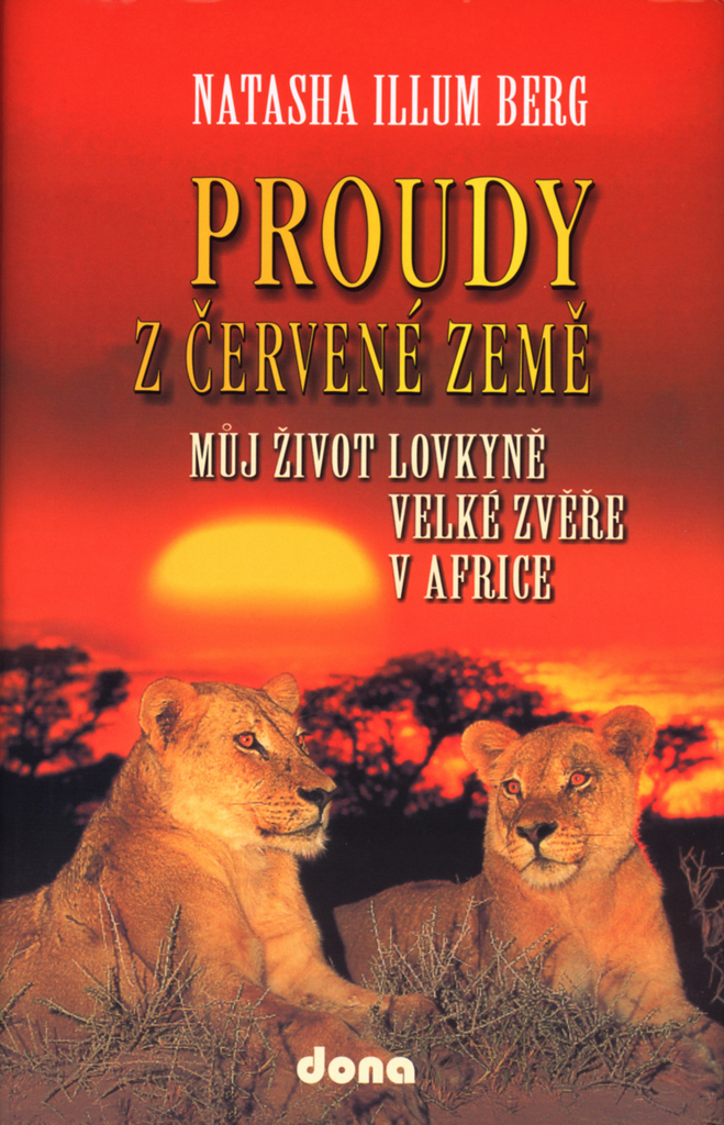 Proudy z červené země/Můj život lovkyně velké zvěře v Africe