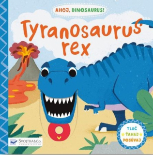Tyranosaurus Rex - Ahoj Dinosaurus