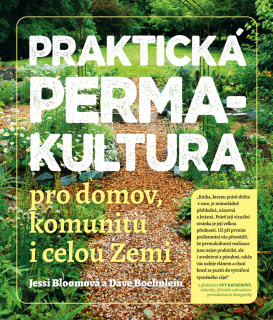 Praktická permakultura/Pro domov, komunitu i celou Zemi